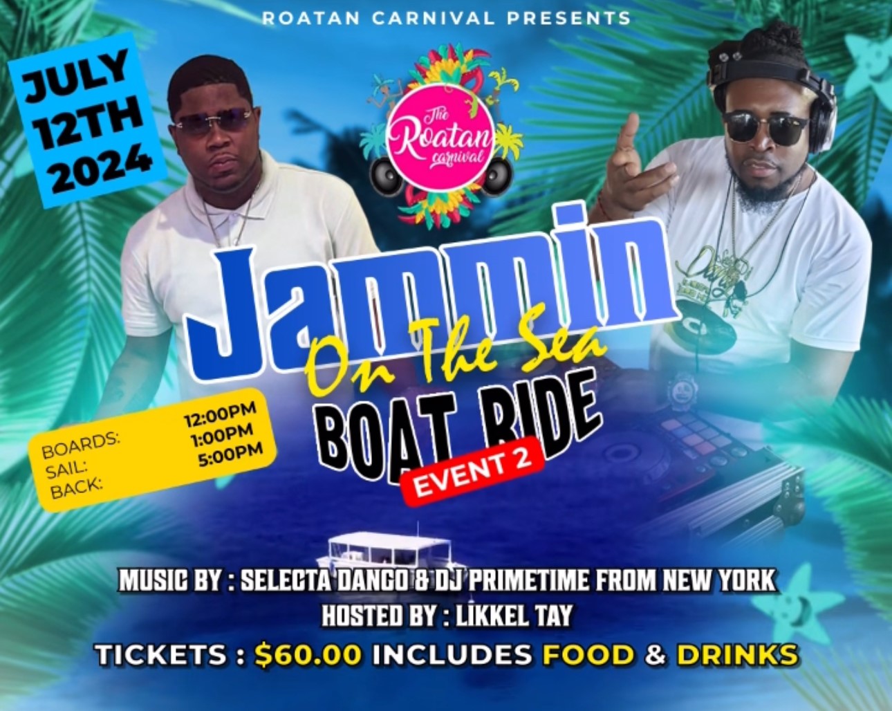 Roatan Carnival 2024 Jammin On The Sea Boat Ride on Jul 12, 12:00@Roatan Island West Bay Beach - Buy tickets and Get information on www.fetefinders.com tickets.fetefinders.com