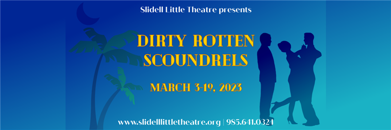 Get Information and buy tickets to Dirty Rotten Scoundrels  on Slidell Little Theatre