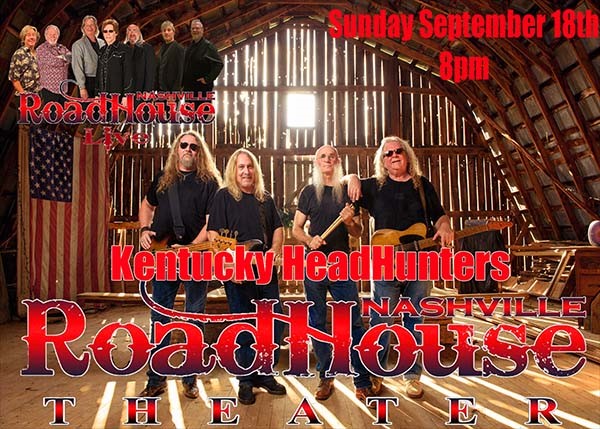 Kentucky Headhunters  on sep. 18, 20:00@Nashville Roadhouse Theater at The Branson Star - Pick a seat, Buy tickets and Get information on nashvilleroadhouse.com bransonstartheater