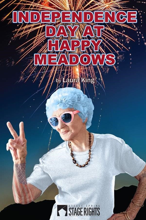 Get Information and buy tickets to Independence Day at Happy Meadows A Comedy by Laura King on taterpatchplayers.org