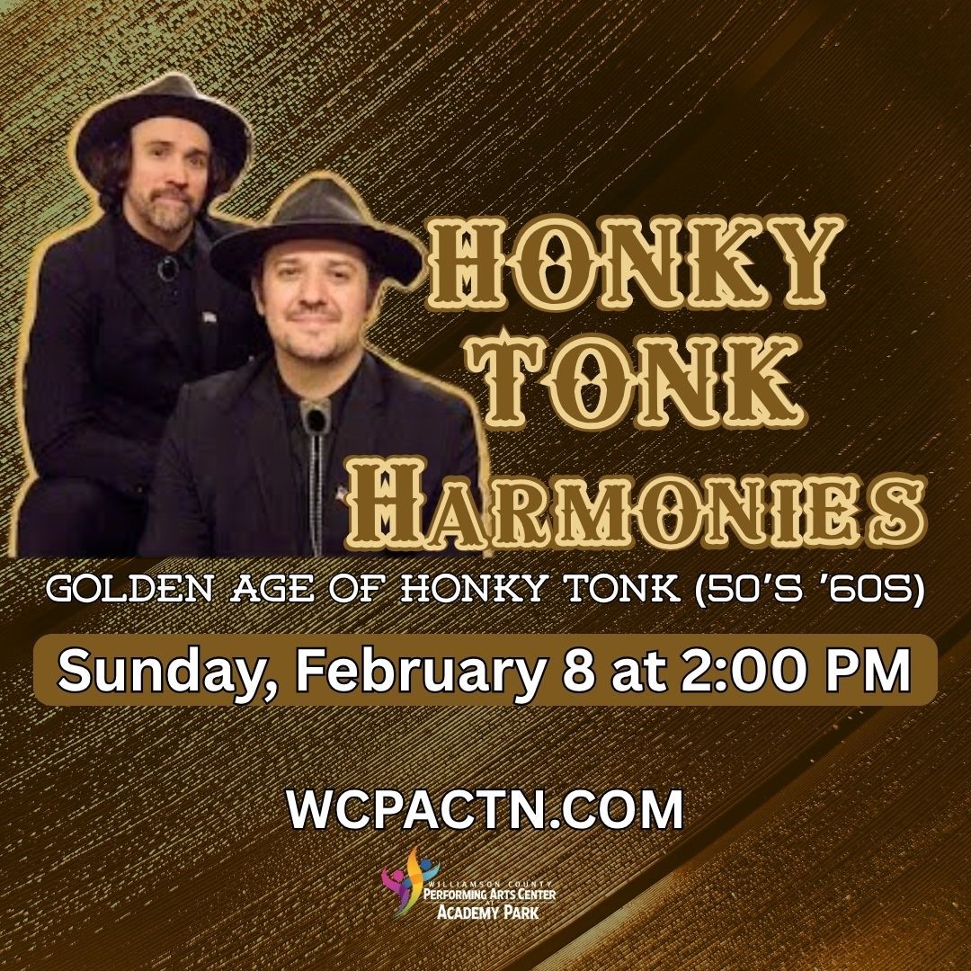 Get information, pick a seat & buy tickets toHonky Tonk Harmonies  on Feb 08, 14:00 @Williamson County Performing Arts Center | wcpactn com | wcpac