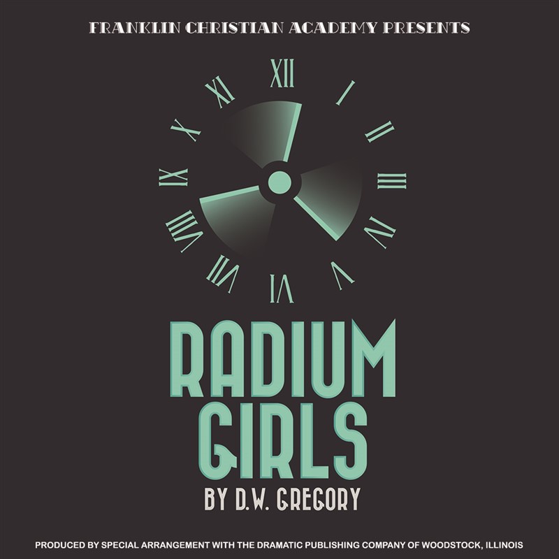 Franklin Christian Academy presents Radium Girls