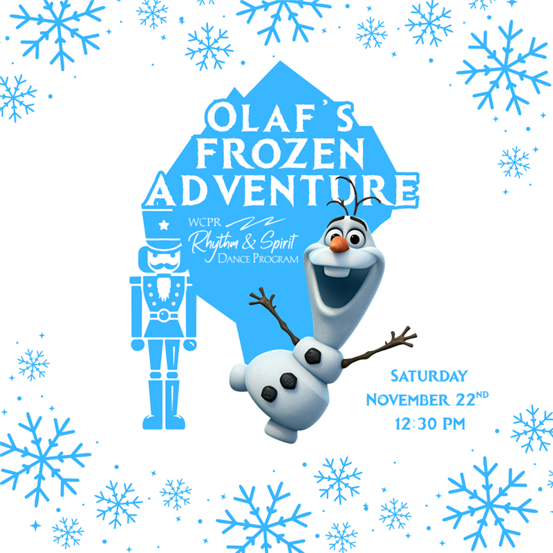 WCPR's Rhythm & Spirit presents Olaf's Frozen Adventure Winter Ballet