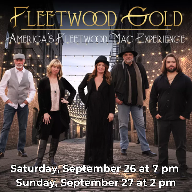 Get Information and buy tickets to Fleetwood Gold: America’s Fleetwood Mac Experience  on wcpactn com