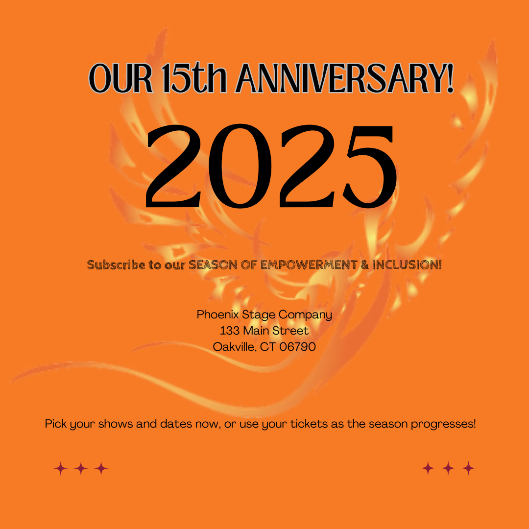 Get information & buy tickets to 2025 Season Pass Season of Empowerment & Inclusion on Jan 01, 00:00 @Phoenix Stage Company | Phoenix Stage Company