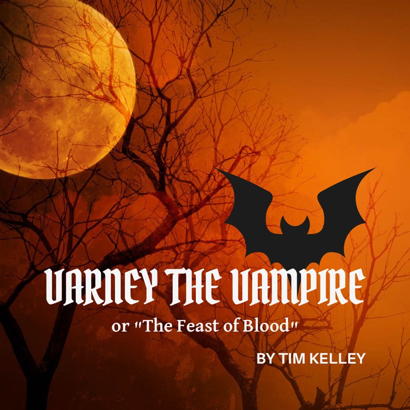 Get Information and buy tickets to VARNEY THE VAMPIRE Or The Feast of Blood on Phoenix Stage Company