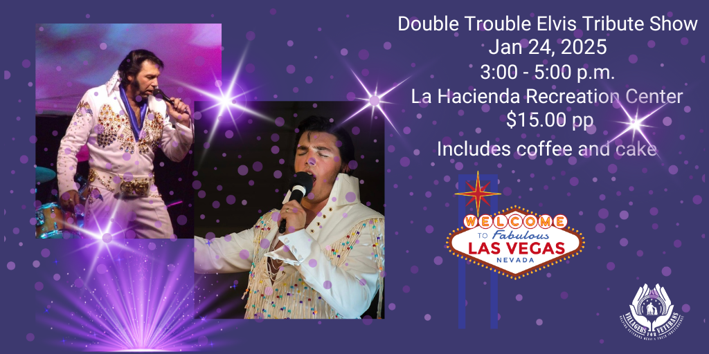 Get information, pick a seat & buy tickets to Double Trouble Elvis Tribute Show  on Jan 24, 15:00 @HACIENDA NON DANCE 6824 | VIllagers For Veterans | v4v