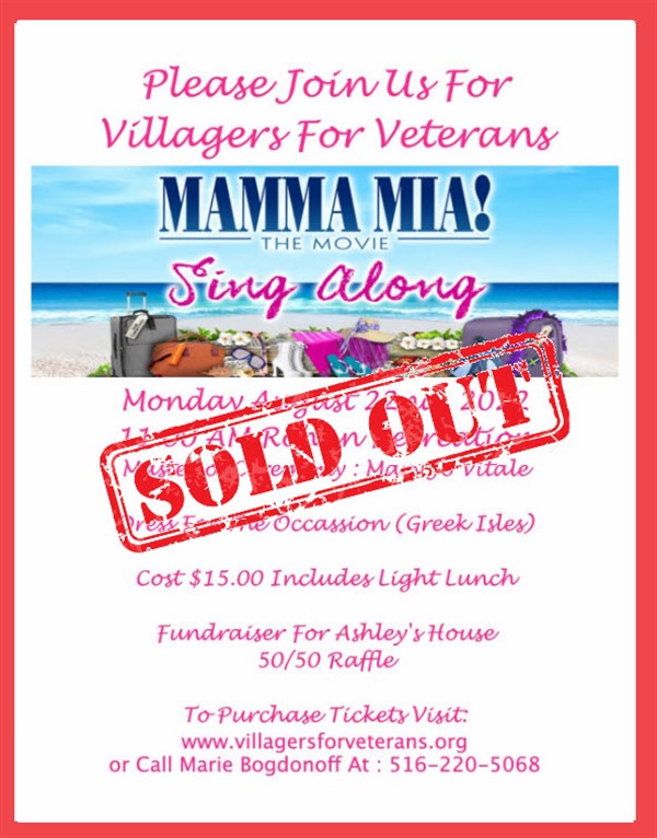 Get Information and buy tickets to MAMA MIA SING ALONG JOIN OUR SING ALONG TO THE MOVIE- WITH YOUR MASTER OF CEREMONIES- MARY JO VITALE on VIllagers For Veterans