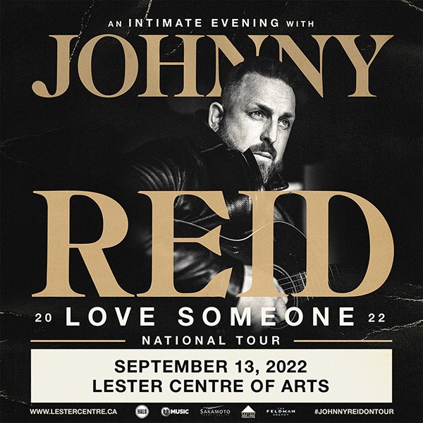 Get Information and buy tickets to An Intimate Evening with Johnny Reid Love Someone Tour   |   www.johnnyreid.com on Lester Centre of the Arts