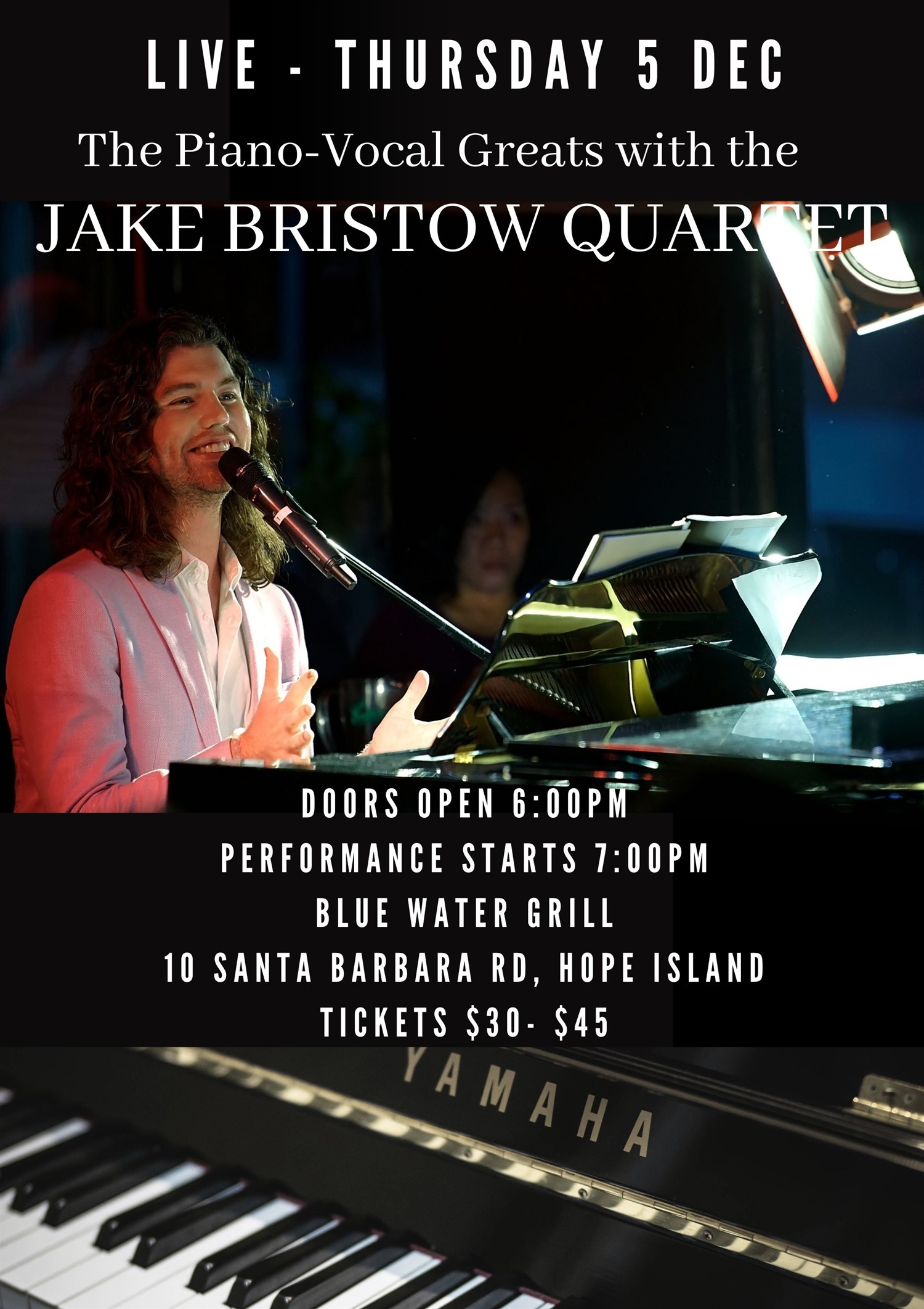 Obtenga información y compre entradas paraThe Piano-Vocal Greats with the JAKE BRISTOW QUARTET  on dic. 05, 18:00 @Hope Island Jazz - Blue Water Grill