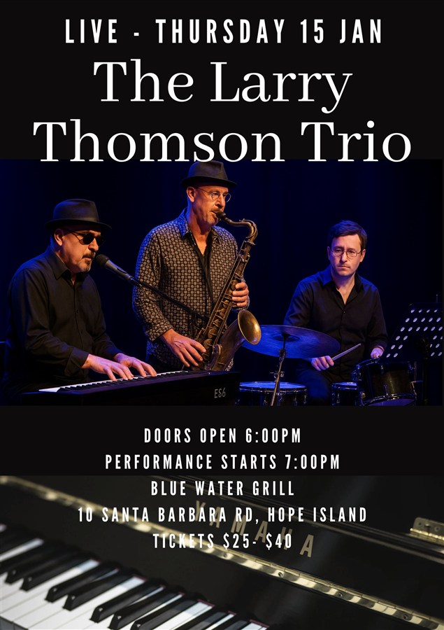 Get Information and buy tickets to The Larry Thomson Trio presents SWING & SWAY on Hope Island Jazz