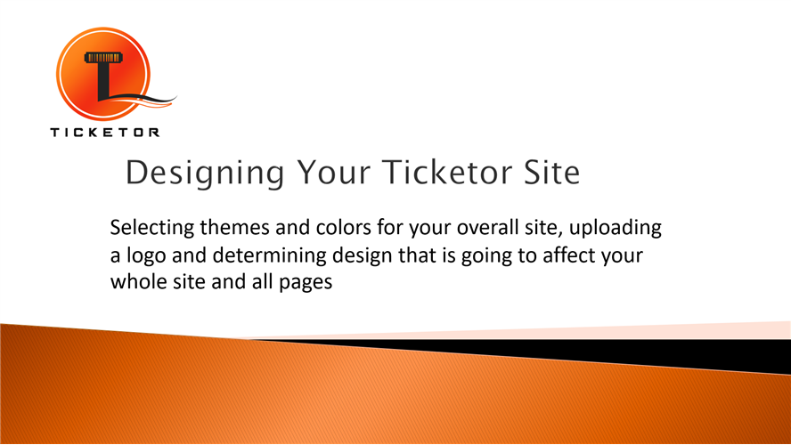 Designing Your Ticketor Site