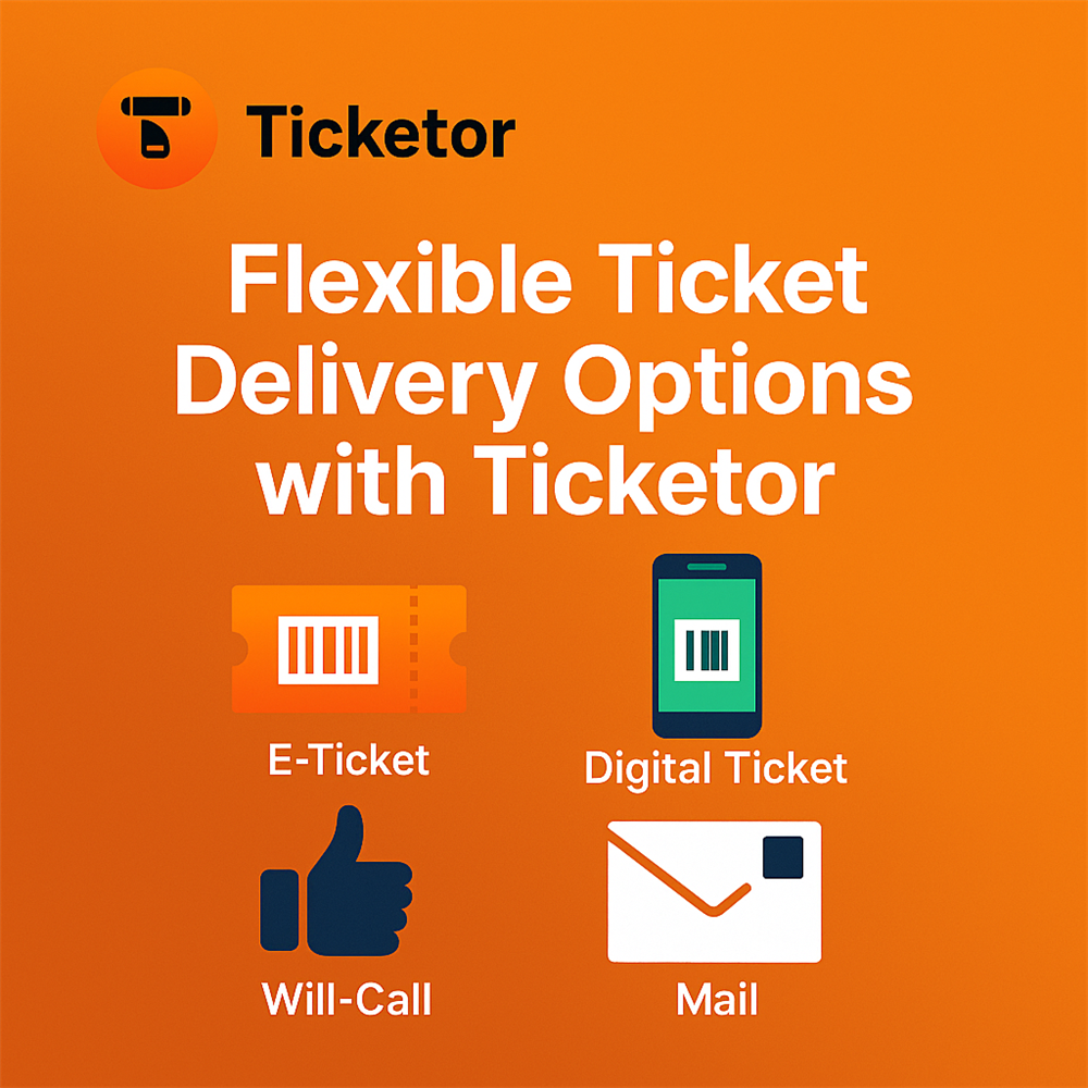 Ticket Delivery - Options and Considerations