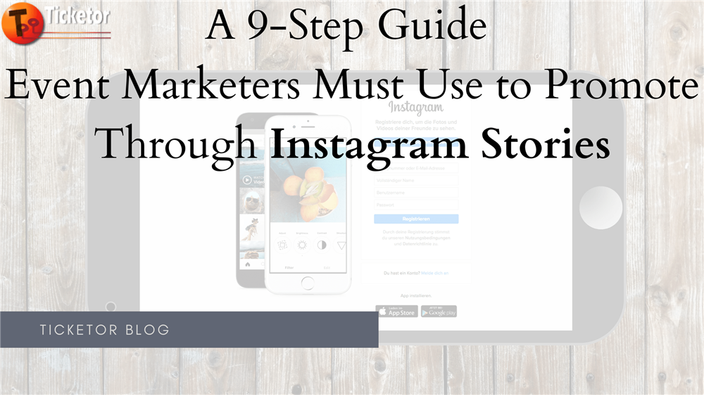 A 9-Step Guide Event Marketers Must Use to Promote Through Instagram Stories