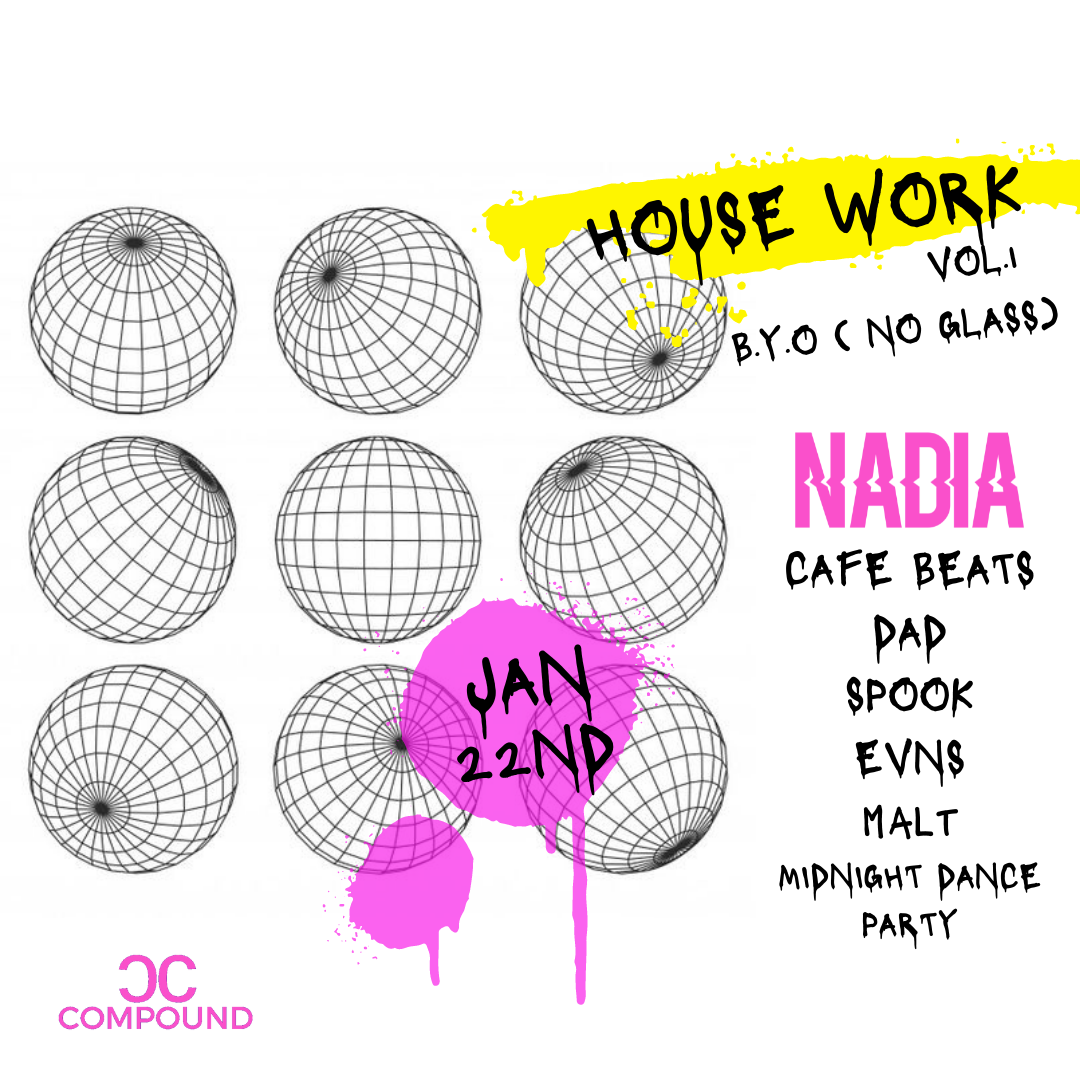 House work ft - NADIA  on Jan 22, 20:00@Compound - Buy tickets and Get information on compoundbne 