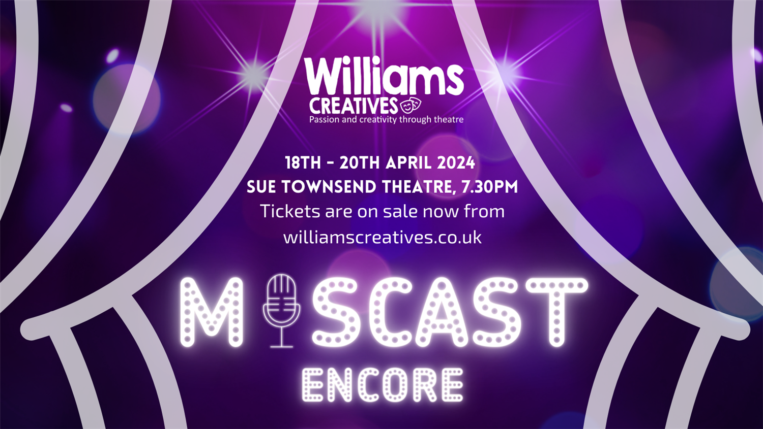 Miscast: Encore! An Encore like no other... on Apr 22, 00:00@Sue Townsend Theatre - Pick a seat, Buy tickets and Get information on Williams Creatives 