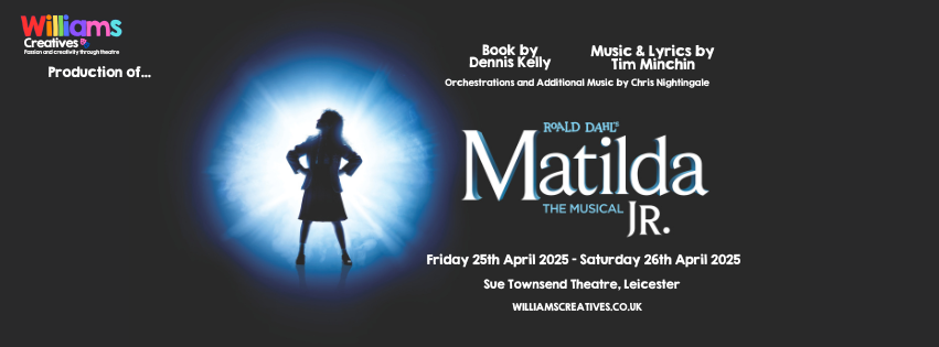 Get information, pick a seat & buy tickets to Roald Dahl's Matilda the Musical: JR  on Apr 26, 19:30 @Sue Townsend Theatre | Williams Creatives