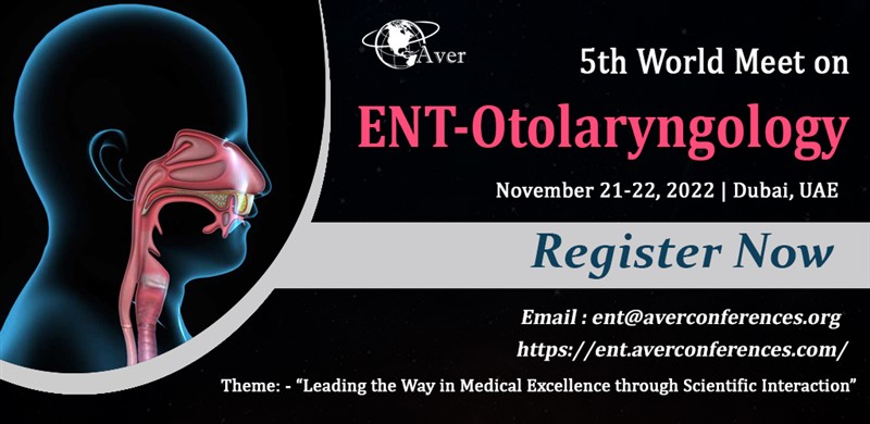 Get Information and buy tickets to 5th World Meet on ENT-Otolaryngology ENT Conferences - Aver Conferences on America From Home