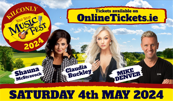 Get Information and buy tickets to Wild West Music Fest 2024 Saturday Mike Denver + Claudia Buckley + Shauna McStavock on onlinetickets ie