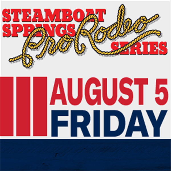 Get Information and buy tickets to Steamboat Springs Pro Rodeo Series Friday - August 5th, 2022 on Prorodeotix.com