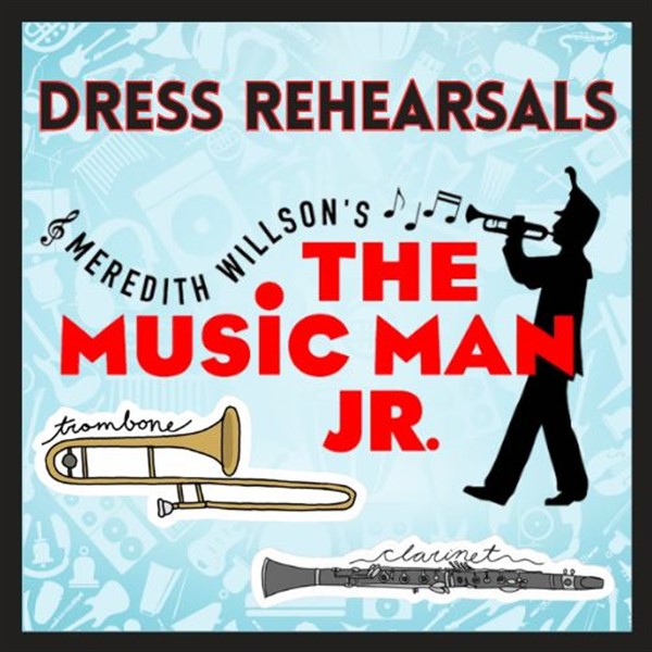 The Music Man Jr. Dress Rehearsals