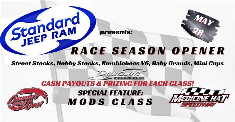 Get Information and buy tickets to STANDARD JEEP RAM SEASON OPENER **SPECIAL IMCA MODS CLASS ADDED** PLUS  Street Stocks,Hobby Stocks,V6,BBG,Mini Cups on Medicine Hat Speedway