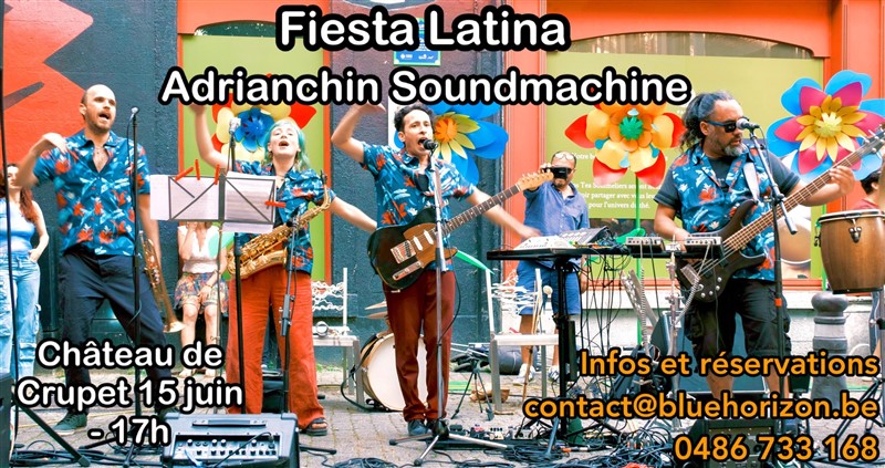 Get Information and buy tickets to Spectacle "Fiesta Latina" Adrianchin Soundmachine on www.bleuhorizon.be