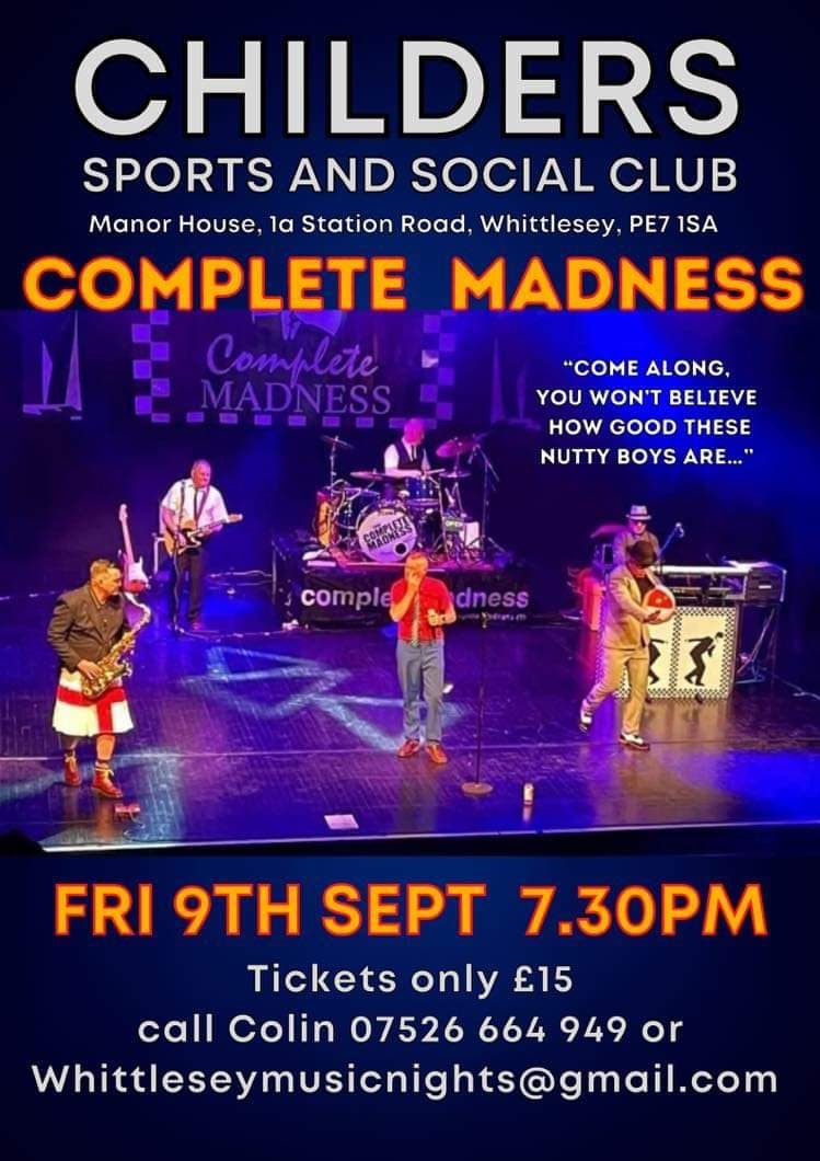 COMPLETE MADNESS  on sep. 09, 19:30@Childers Sports and Social Club - Buy tickets and Get information on whittlesey music nights 