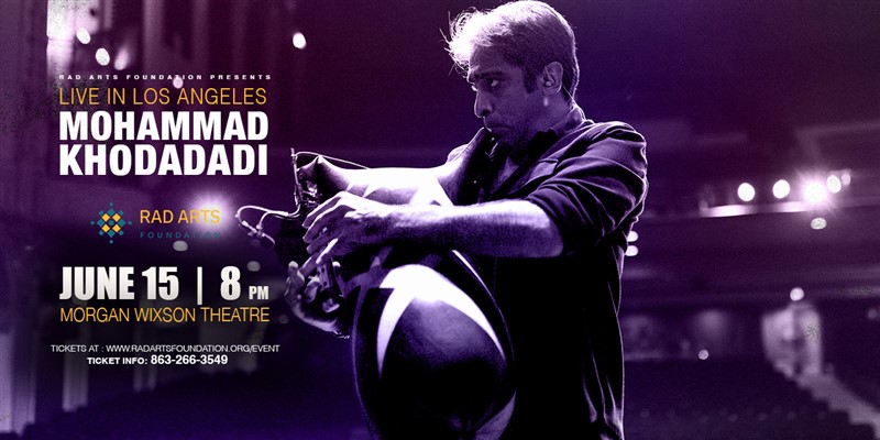 Get Information and buy tickets to Mohammad Khodadadi Live in Los Angeles on RAD ARTS FOUNDATION