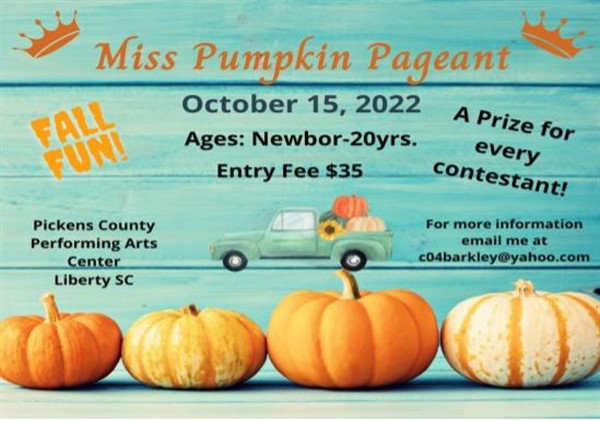 2022 Miss Pumpkin Pageant  on Oct 15, 10:00@Pickens County Performing Arts Center - Buy tickets and Get information on Pickens County Performing Arts Center pickenscountyperformingartscenter.org