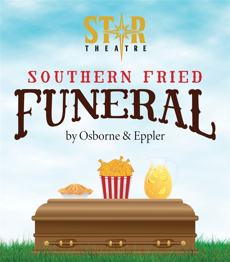 Get Information and buy tickets to Southern Fried Funeral  on Star Theatre