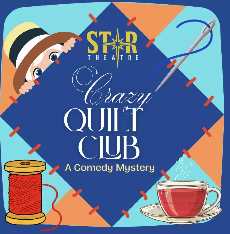 Get Information and buy tickets to Crazy Quilt Club A Comedy Mystery on Star Theatre