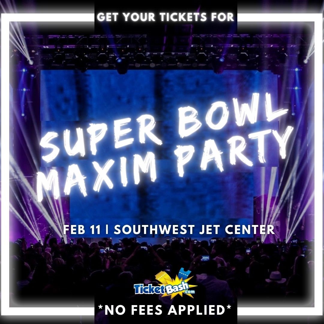 Super Bowl Maxim Party  on Feb 11, 20:00@Southwest Jet Center - Buy tickets and Get information on Ticketbash Tailgate Parties ticketbashtailgateparties.com