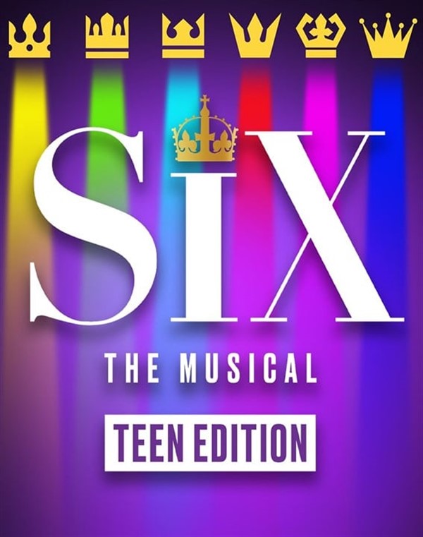 Get Information and buy tickets to Six, the Musical Teen Edition on Arts On Main-King Opera House