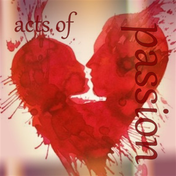Acts of Passion ~ Rated M 15+