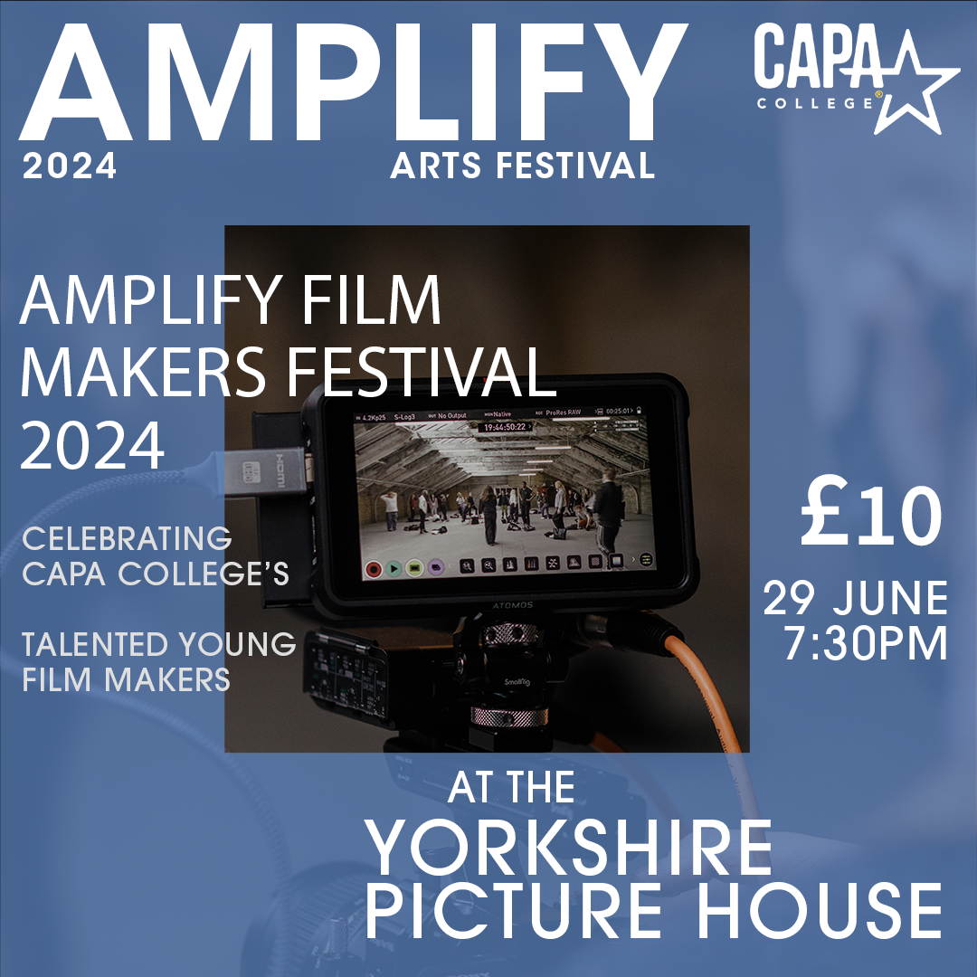 AMPLIFY Film Makers Festival 2024  on Jun 29, 19:30@The Yorkshire Picture House - Buy tickets and Get information on CAPA College capa.college