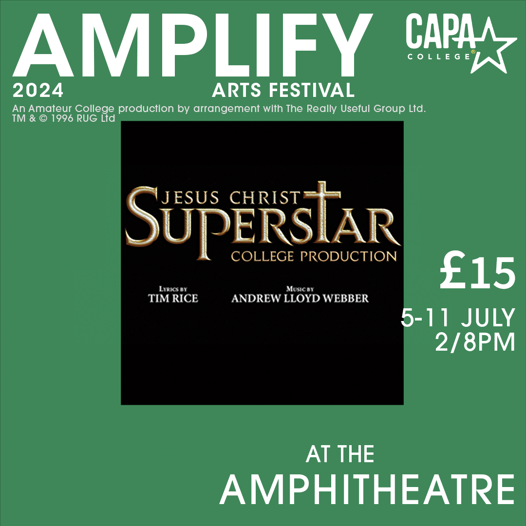 Jesus Christ Superstar  on Jul 11, 20:00@The Amphitheatre - Buy tickets and Get information on CAPA College capa.college