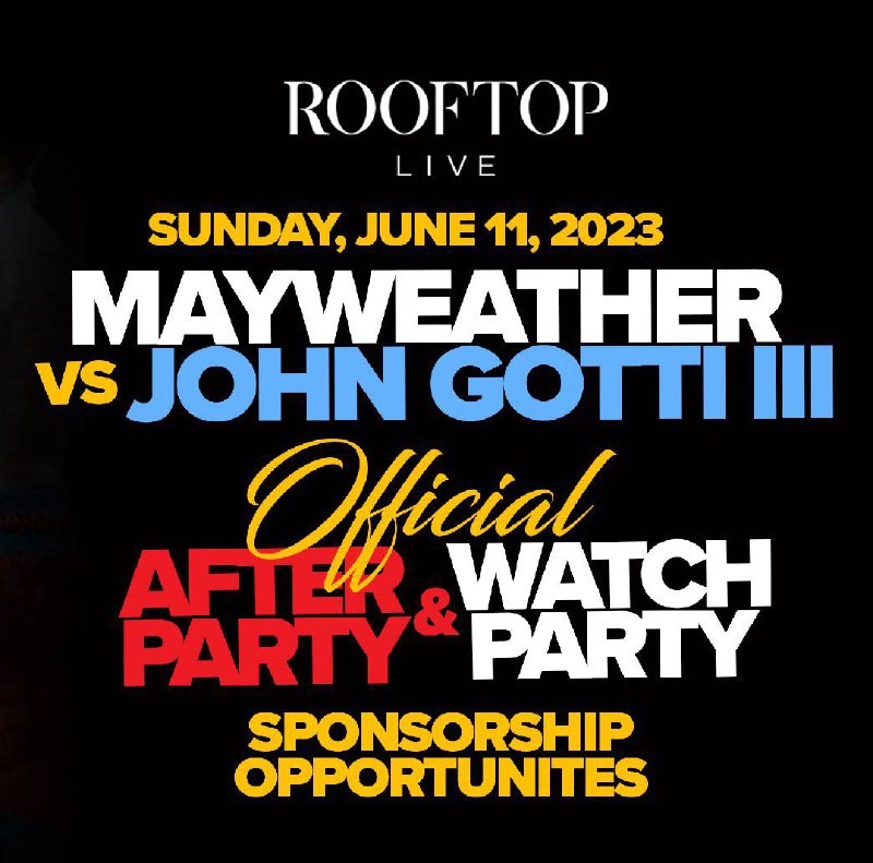 Mayweathwer vs John Gotti III Sponsorship for Watch Party & After Party