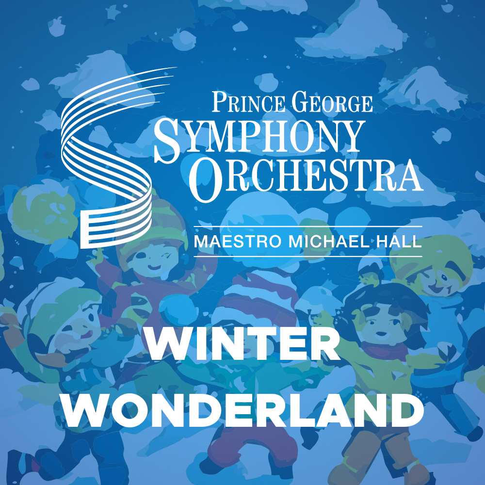 Winter Wonderland Family Concert Series on Dec 08, 14:00@Prince George Playhouse - Buy tickets and Get information on PGSO Tickets tickets.pgso.com