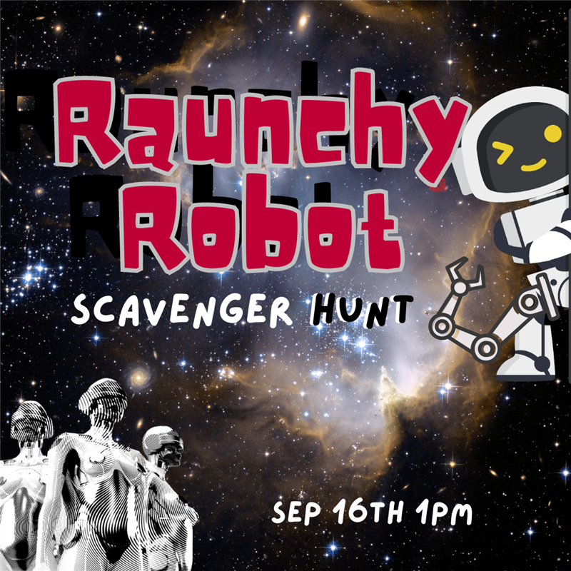 Raunchy Robot - Scavenger Hunt