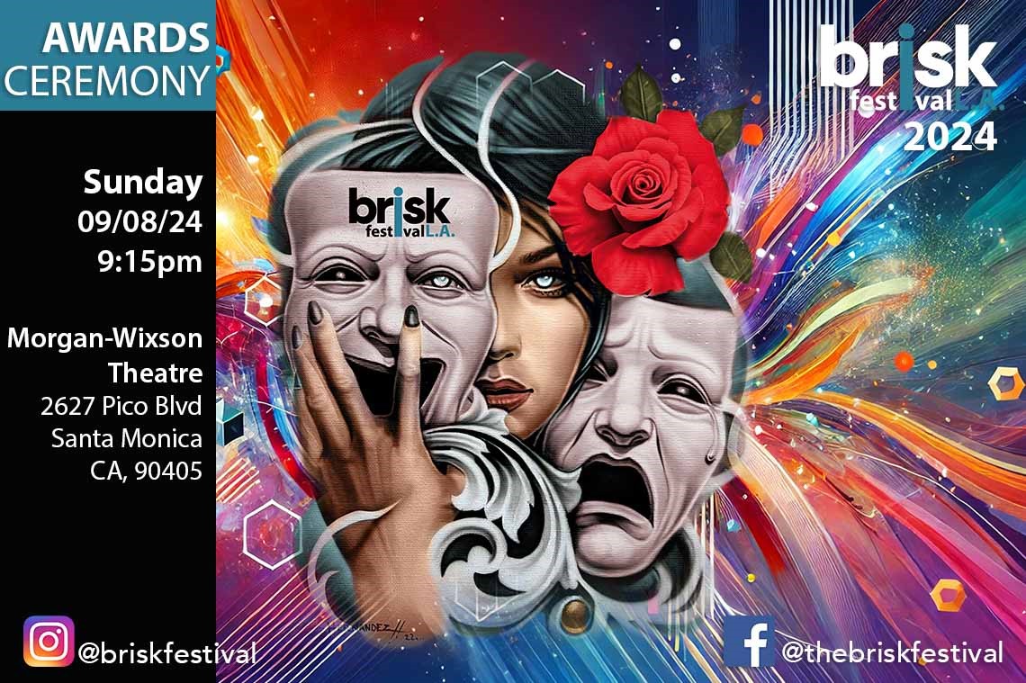 Brisk LA Awards Ceremony Sunday Sept. 8th - 9:15PM on Sep 08, 21:15@Morgan Wixson Theatre - Pick a seat, Buy tickets and Get information on Briskfestival tickets.briskfestival.com