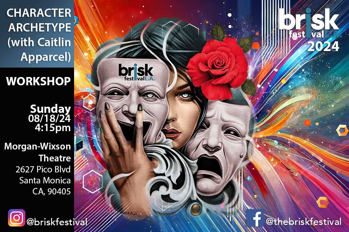 Workshop Character Archetype with Caitlin Apparcel (FREE) Sunday August 18th - 4:15PM on Aug 18, 16:15@Morgan Wixson Theatre - Pick a seat, Buy tickets and Get information on Briskfestival tickets.briskfestival.com