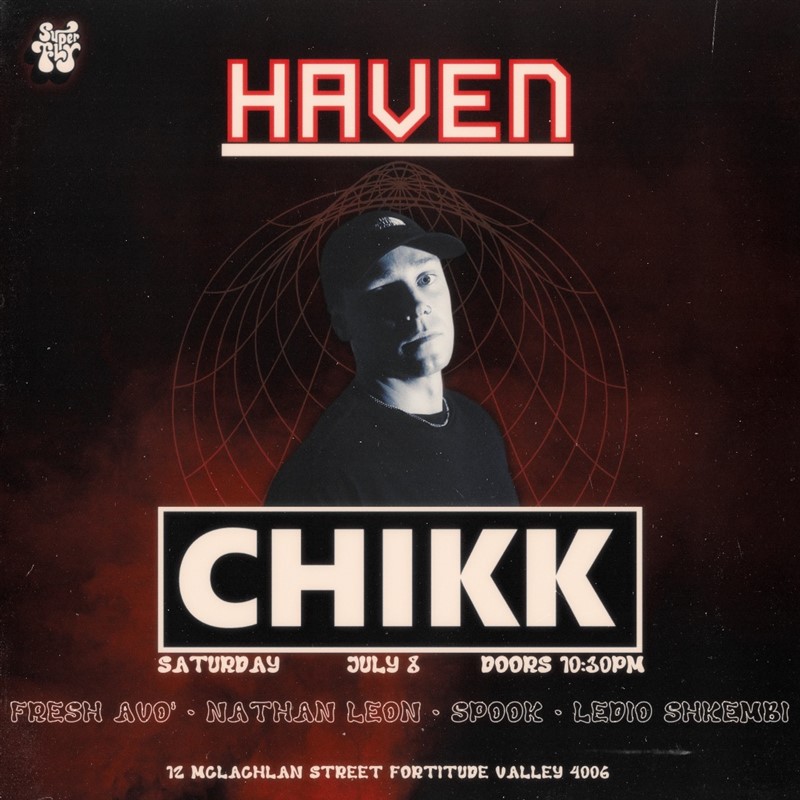 HAVEN Presents - CHIKK