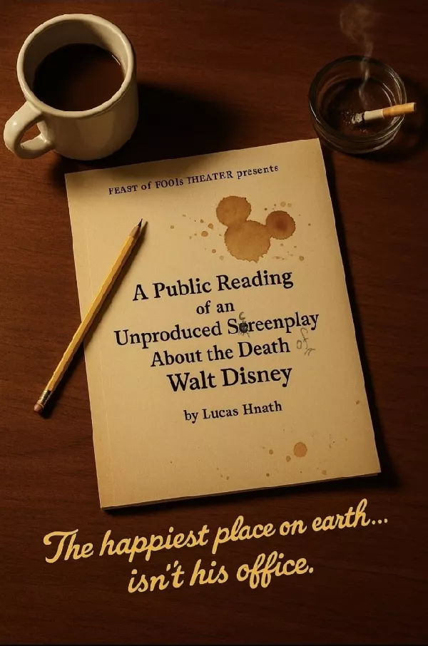 Get Information and buy tickets to THURSDAY: A Public Reading of an Unproduced Screenplay About the Death of Walt Disney An unsettling comedy on FeastofFoolsTheater