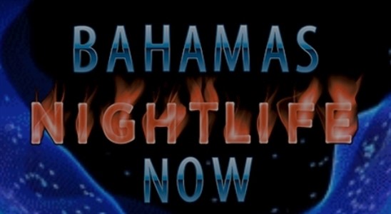 Bahamas Nightlife Now