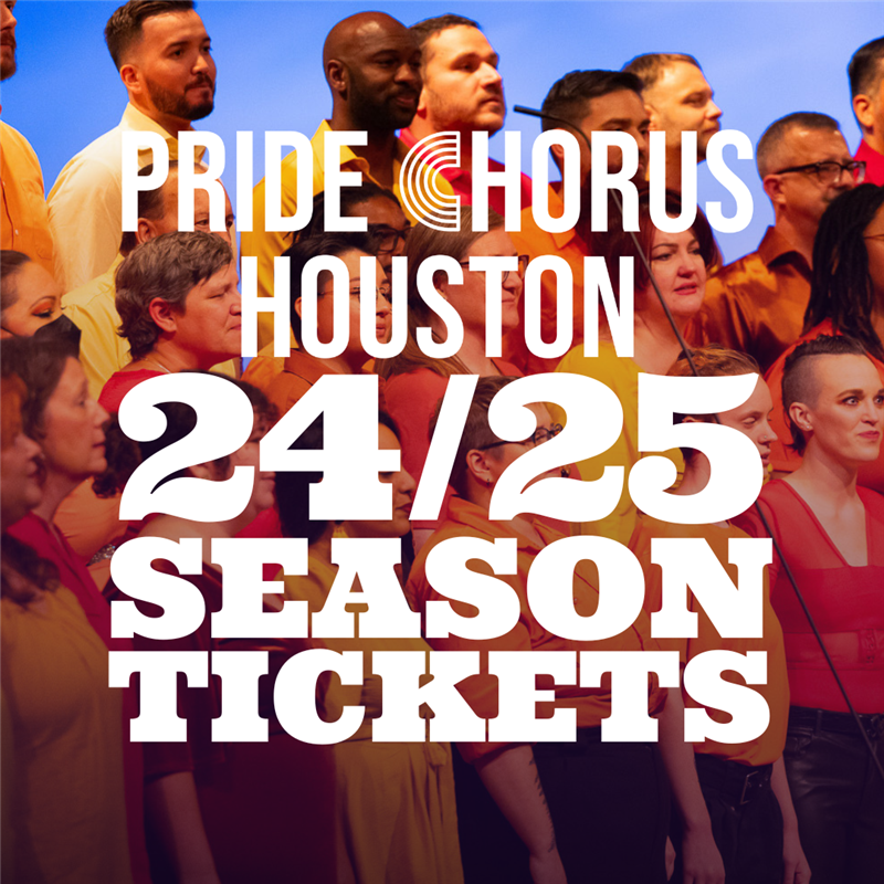 Obtener información y comprar entradas para 24-25 Season Subscription  en Pride Chorus Houston.