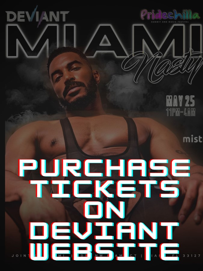 Get Information and buy tickets to DEVIANT + Pridechilla NASTY MIAMI https://www.deviant.live/party/miami on Afro Pride Federation