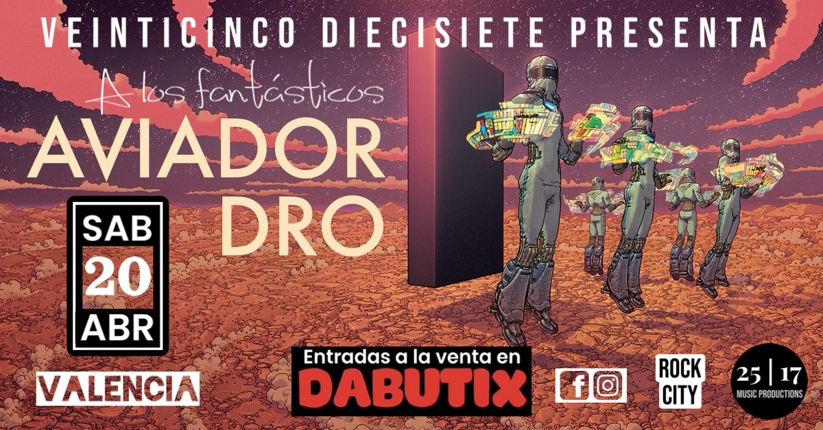 AVIADOR DRO EN VALENCIA: SALA ROCK CITY  on Apr 20, 22:00@Sala Rock City Valencia - Buy tickets and Get information on DABUTIX dabutix.com