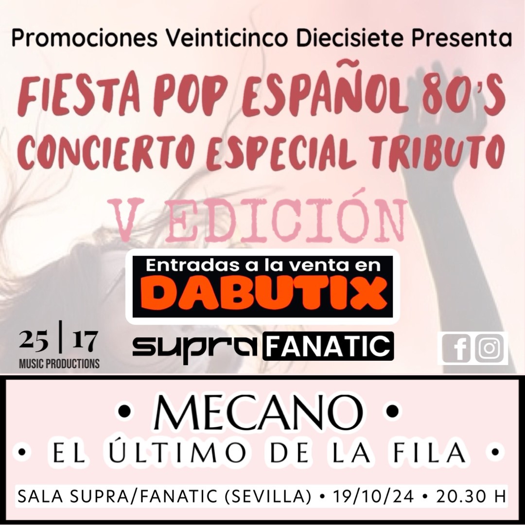 Obtenez des informations et achetez des billets pourSEVILLA: V EDICIÓN FIESTA POP ESPAÑOL. CONCIERTO HOMENAJE A MECANO Y EUDLF.  on oct. 19, 20:30 @Sala Supra (antigua Sala Fanatic). Sevilla.