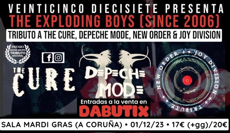 Obtener información y comprar entradas para A Coruña: The Cure, Depeche Mode, New Order & Joy Division Tributes By The Exploding Boys (Since 2006) en DABUTIX.